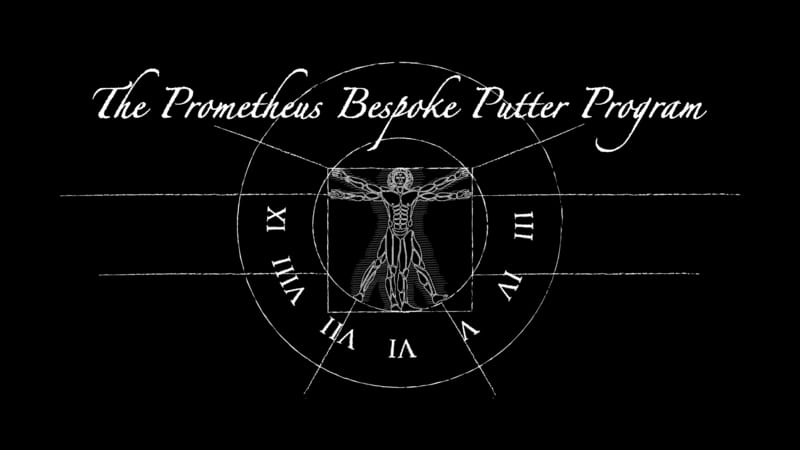 The Prometheus Bespoke Putter Program
